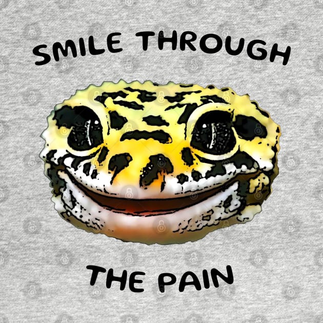 Leopard Gecko Smile Through the Pain Funny Pet Lizard Lover by DrystalDesigns